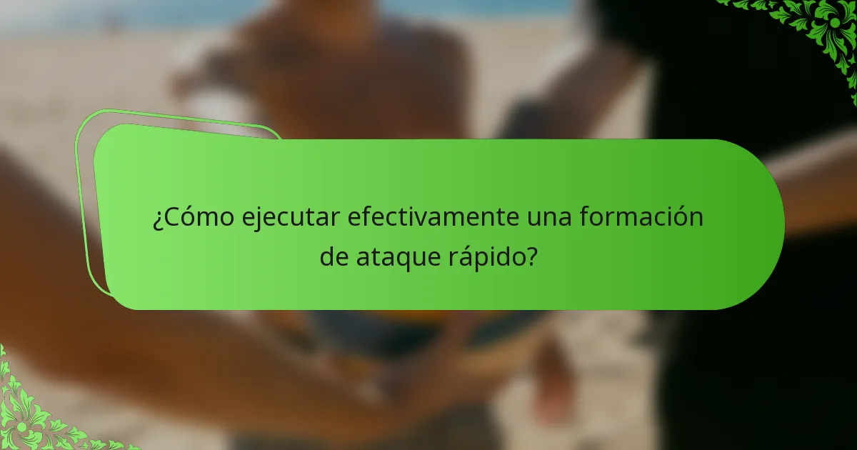 ¿Cómo ejecutar efectivamente una formación de ataque rápido?
